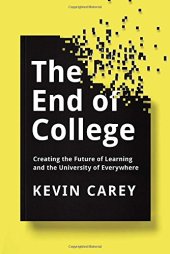 book The End of College: Creating the Future of Learning and the University of Everywhere