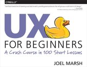 book UX for Beginners: A Crash Course in 100 Short Lessons