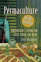 book Permaculture for the Rest of Us: Abundant Living on Less than an Acre