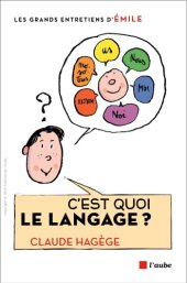 book C'est quoi le langage : entretiens avec Émile