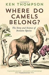 book Where Do Camels Belong?: The Story and Science of Invasive Species