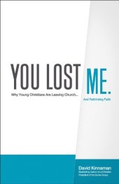 book You Lost Me: Why Young Christians Are Leaving Church...and Rethinking Faith