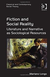 book Fiction and Social Reality: Literature and Narrative As Sociological Resources