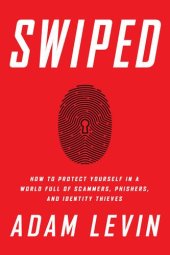 book Swiped: How to Protect Yourself in a World Full of Scammers, Phishers, and Identity Thieves