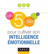 book Les 5 clés pour cultiver son intelligence émotionnelle.