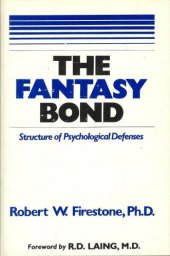 book The Fantasy Bond: The Structure of Psychological Defenses