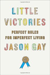 book Little Victories: Perfect Rules for Imperfect Living