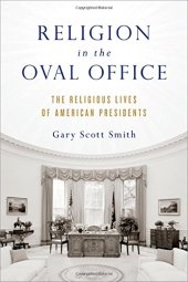 book Religion in the Oval Office: The Religious Lives of American Presidents