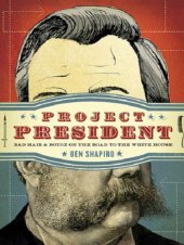 book Project President: Bad Hair and Botox on the Road to the White House