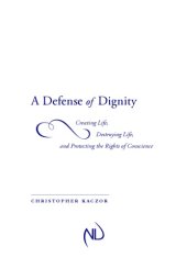 book A Defence of Dignity: Creating Life, Destroying Life, and Protecting the Rights of Conscience