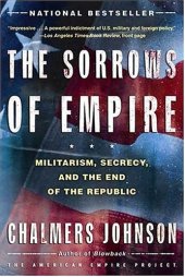 book The Sorrows of Empire: Militarism, Secrecy, and the End of the Republic