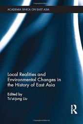 book Local Realities and Environmental Changes in the History of East Asia