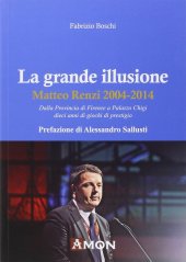 book La grande illusione. Matteo Renzi 2004-2014