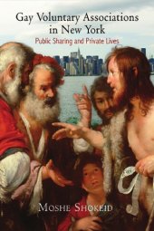 book Gay Voluntary Associations in New York: Public Sharing and Private Lives