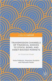 book Transmission Channels of Financial Shocks to Stock, Bond, and Asset-Backed Markets: An Empirical Model