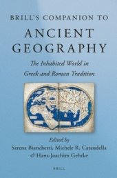 book Brill's Companion to Ancient Geography: The Inhabited World in Greek and Roman Tradition