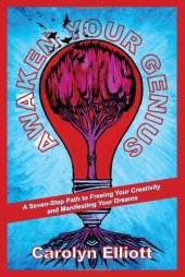 book Awaken Your Genius: A Seven-Step Path to Freeing Your Creativity and Manifesting Your Dreams