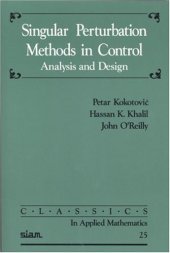 book Singular Perturbation Methods in Control: Analysis and Design