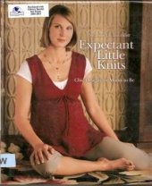 book Expectant Little Knits  Chic Designs for Moms to Be