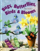 book Bugs, butterflies,birds & blooms