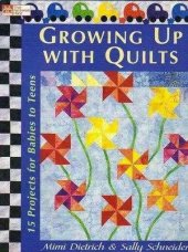 book Growing Up With Quilts  15 Projects For Babies To Teens