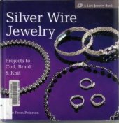 book Silver Wire Jewelry  Projects to Coil, Braid & Knit