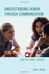 book Understanding Humor through Communication: Why Be Funny, Anyway?