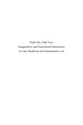 book Push Me, Pull You : Imaginative, Emotional, Physical, and Spatial Interaction in Late Medieval and Renaissance Art (2 vols)