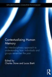 book Contextualizing Human Memory: An interdisciplinary approach to understanding how individuals and groups remember the past