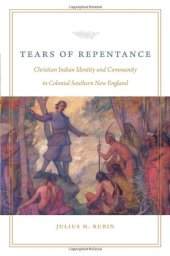 book Tears of Repentance: Christian Indian Identity and Community in Colonial Southern New England