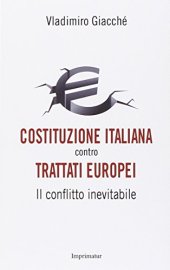 book Costituzione italiana contro trattati europei. Il conflitto inevitabile