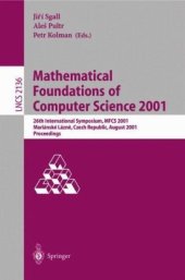 book Mathematical Foundations of Computer Science 2001: 26th International Symposium, MFCS 2001 Mariánské Lázne, Czech Republic, August 27–31, 2001 Proceedings