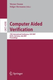 book Computer Aided Verification: 19th International Conference, CAV 2007, Berlin, Germany, July 3-7, 2007. Proceedings