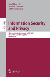 book Information Security and Privacy: 12th Australasian Conference, ACISP 2007, Townsville, Australia, July 2-4, 2007. Proceedings