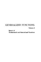 book Generalized functions. Spaces of fundamental and generalized functions