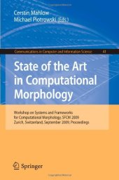 book State of the Art in Computational Morphology: Workshop on Systems and Frameworks for Computational Morphology, SFCM 2009, Zurich, Switzerland, September 4, 2009. Proceedings