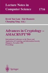 book Advances in Cryptology - ASIACRYPT’99: International Conference on the Theory and Application of Cryptology and Information Security, Singapore, November 14-18, 1999. Proceedings