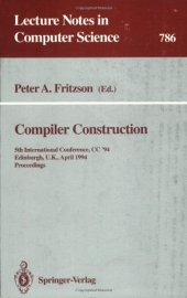 book Compiler Construction: 5th International Conference, CC '94 Edinburgh, U.K., April 7–9, 1994 Proceedings