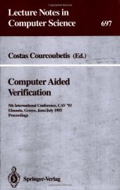 book Computer Aided Verification: 5th International Conference, CAV '93 Elounda, Greece, June 28–July 1, 1993 Proceedings