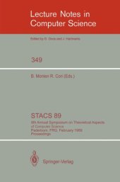 book STACS 89: 6th Annual Symposium on Theoretical Aspects of Computer Science Paderborn, FRG, February 16–18, 1989 Proceedings