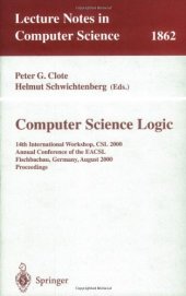 book Computer Science Logic: 14th InternationalWorkshop, CSL 2000 Annual Conference of the EACSL Fischbachau, Germany, August 21 – 26, 2000 Proceedings