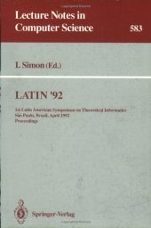 book LATIN '92: 1st Latin American Symposium on Theoretical Informatics São Paulo, Brazil, April 6–10, 1992 Proceedings