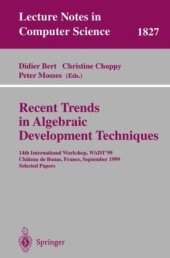 book Recent Trends in Algebraic Development Techniques: 14th International Workshop, WADT ’99, Château de Bonas, September 15-18, 1999 Selected Papers