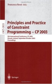 book Principles and Practice of Constraint Programming – CP 2003: 9th International Conference, CP 2003, Kinsale, Ireland, September 29 – October 3, 2003. Proceedings