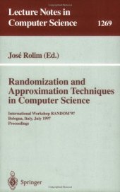 book Randomization and Approximation Techniques in Computer Science: International Workshop RANDOM'97 Bologna, Italy, July 11–12, 1997 Proceedings