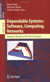 book Dependable Systems: Software, Computing, Networks: Research Results of the DICS Program