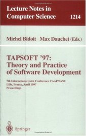book TAPSOFT '97: Theory and Practice of Software Development: 7th International Joint Conference CAAP/FASE Lille, France, April 14–18, 1997 Proceedings