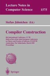 book Compiler Construction: 8th International Conference, CC’99, Held as Part of the Joint European Conferences on Theory and Practice of Software, ETAPS’99, Amsterdam, The Netherlands, March 22-28, 1999. Proceedings