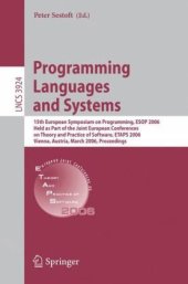 book Programming Languages and Systems: 15th European Symposium on Programming, ESOP 2006, Held as Part of the Joint European Conferences on Theory and Practice of Software, ETAPS 2006, Vienna, Austria, March 27-28, 2006. Proceedings