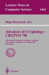 book Advances in Cryptology — CRYPTO '98: 18th Annual International Cryptology Conference Santa Barbara, California, USA August 23–27, 1998 Proceedings